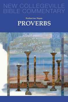 Proverbs: Volume 18 (Volume 18) (New Collegeville Bible Commentary: Old Testament)