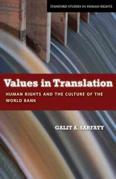 Values in Translation: Human Rights and the Culture of the World Bank (Stanford Studies in Human Rights)