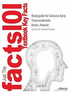 Studyguide for Calculus Early Transcendentals by Anton, Howard, ISBN 9780470647684