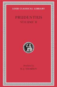 Prudentius: Against Symmachus 2. Crowns of Martyrdom. Scenes From History. Epilogue (Loeb Classical Library No. 398)
