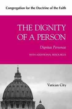 The Dignity of a Person (Dignitas Personae) (United States Conference of Catholic Bishops. Publication)