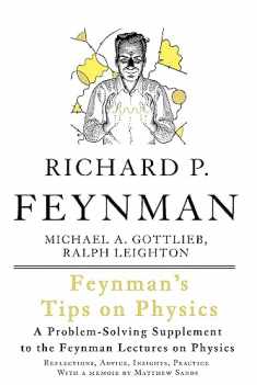 Feynman's Tips on Physics: Reflections, Advice, Insights, Practice - A Problem-Solving Supplement to the Feynman Lectures on Physics