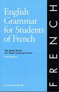 English Grammar for Students of French: The Study Guide for Those Learning French, 5th edition (O&H Study Guides)