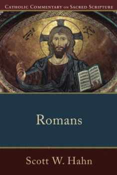 Romans: (A Catholic Bible Commentary on the New Testament by Trusted Catholic Biblical Scholars - CCSS) (Catholic Commentary on Sacred Scripture)