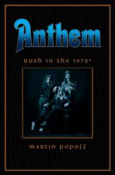 Anthem: Rush in the ’70s (Rush Across the Decades, 1)