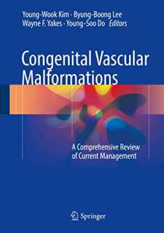 Congenital Vascular Malformations: A Comprehensive Review of Current Management
