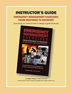 Instructor's Guide: Emergency Management Exercises: From Response to Recovery: Everything You Need to Know to Design a Great Exercise