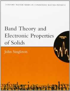 Band Theory and Electronic Properties of Solids (Oxford Master Series in Physics)