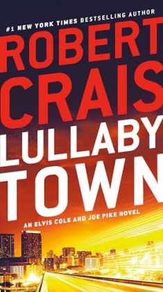 Lullaby Town: An Elvis Cole and Joe Pike Novel