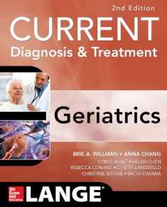 Current Diagnosis and Treatment: Geriatrics 2E (Current Geriatric Diagnosis & Treatment)