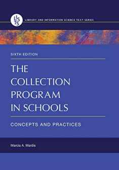 The Collection Program in Schools: Concepts and Practices (Library and Information Science Text Series)
