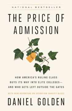 The Price of Admission (Updated Edition): How America's Ruling Class Buys Its Way into Elite Colleges--and Who Gets Left Outside the Gates