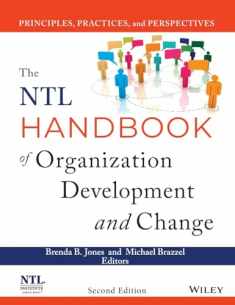 The Ntl Handbook of Organization Development and Change: Principles, Practices, and Perspectives