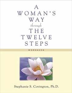 A Woman's Way through the Twelve Steps Workbook