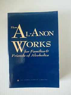 How Al-Anon Works for Families & Friends of Alcoholics by Al-Anon Family Groups (2008) Paperback