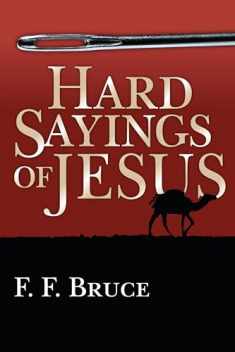 Hard Sayings of Jesus (The Hard Sayings Series)