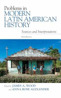 Problems in Modern Latin American History: Sources and Interpretations (Latin American Silhouettes)