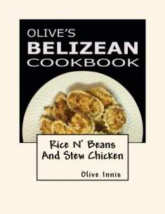 Oilve's Belizean Cook Book: Rice N' Beans And Stew Chicken