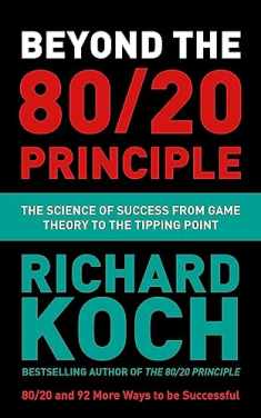 Beyond the 80/20 Principle: The Science of Success from Game Theory to the Tipping Point