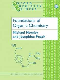 Foundations of Organic Chemistry (Oxford Chemistry Primers)