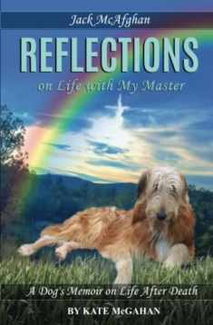 Jack McAfghan: Reflections on Life with my Master (Jack McAfghan Pet Loss Trilogy)