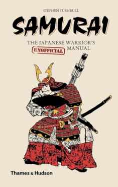 Samurai: The Japanese Warrior's [Unofficial] Manual