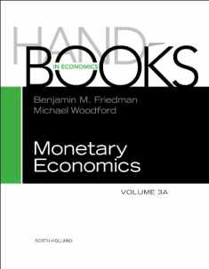 Handbook of Monetary Economics 3A (Volume 3A) (Handbooks in Economics, Volume 3A)