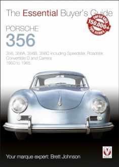 Porsche 356: 356, 356A, 356B, 356C including Speedster, Roadster, Convertible D and Carrera 1950 to 1965 (The Essential Buyer's Guide)