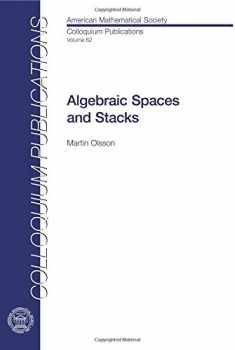 Algebraic Spaces and Stacks (Colloquium Publications) (American Mathematical Society Colloquium Publications)