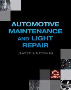 Automotive Maintenance and Light Repair (Pearson Automotive Series)