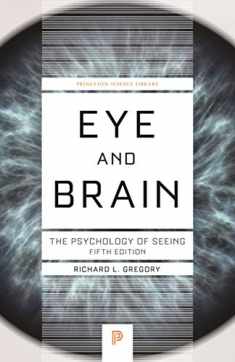Eye and Brain: The Psychology of Seeing - Fifth Edition (Princeton Science Library, 38)