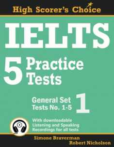 IELTS 5 Practice Tests, General Set 1: Tests No. 1-5 (High Scorer's Choice)