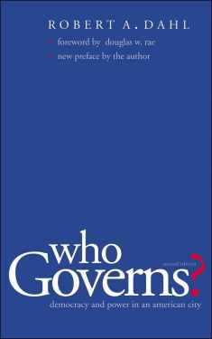 Who Governs?: Democracy and Power in the American City (Yale Studies in Political Science)
