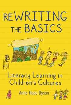 ReWRITING the Basics: Literacy Learning in Children's Cultures (Language and Literacy Series)
