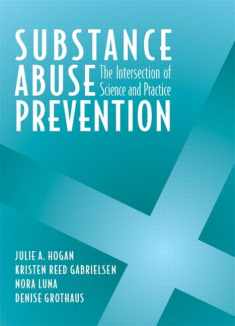 Substance Abuse Prevention: The Intersection of Science and Practice