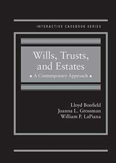 Wills, Trusts, and Estates, A Contemporary Approach (Interactive Casebook Series)