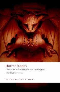 Horror Stories: Classic Tales from Hoffmann to Hodgson (Oxford World's Classics)