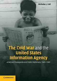 The Cold War and the United States Information Agency: American Propaganda and Public Diplomacy, 1945–1989