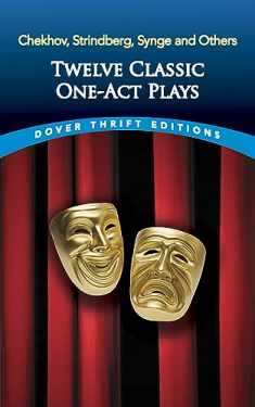 Twelve Classic One-Act Plays: Chekhov, Strindberg, Synge and Others (Dover Thrift Editions: Plays)