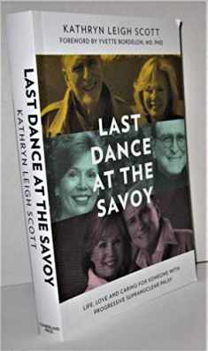 Last Dance at the Savoy: Life, Love and Caregiving for Someone with Progressive Supranuclear Palsy