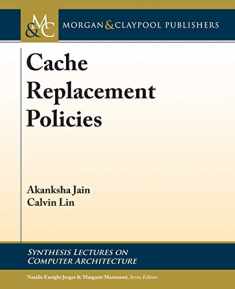 Cache Replacement Policies (Synthesis Lectures on Computer Architecture, 47)