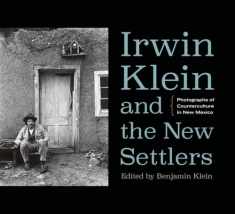 Irwin Klein and the New Settlers: Photographs of Counterculture in New Mexico