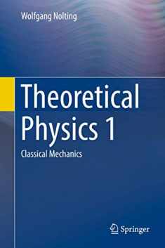 Theoretical Physics 1: Classical Mechanics
