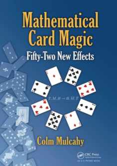Mathematical Card Magic: Fifty-Two New Effects (AK Peters/CRC Recreational Mathematics Series)