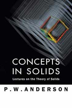 CONCEPTS IN SOLIDS: LECTURES ON THE THEORY OF SOLIDS (World Scientific Lecture Notes in Physics)