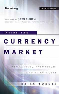 Inside the Currency Market: Mechanics, Valuation and Strategies