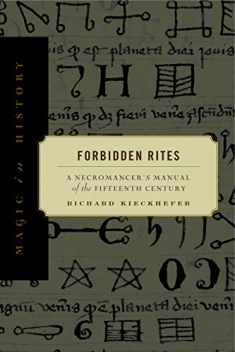 Forbidden Rites: A Necromancer’s Manual of the Fifteenth Century (Magic in History)