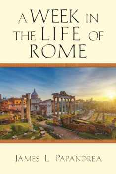 A Week in the Life of Rome (A Week in the Life Series)