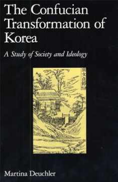 The Confucian Transformation of Korea: A Study of Society and Ideology (Harvard-Yenching Institute Monograph Series)