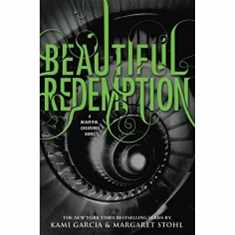 Beautiful Redemption (Beautiful Creatures, 4)